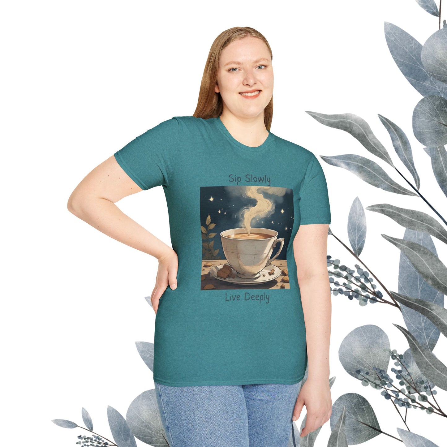 Sip Slowly, Live Deeply Tee