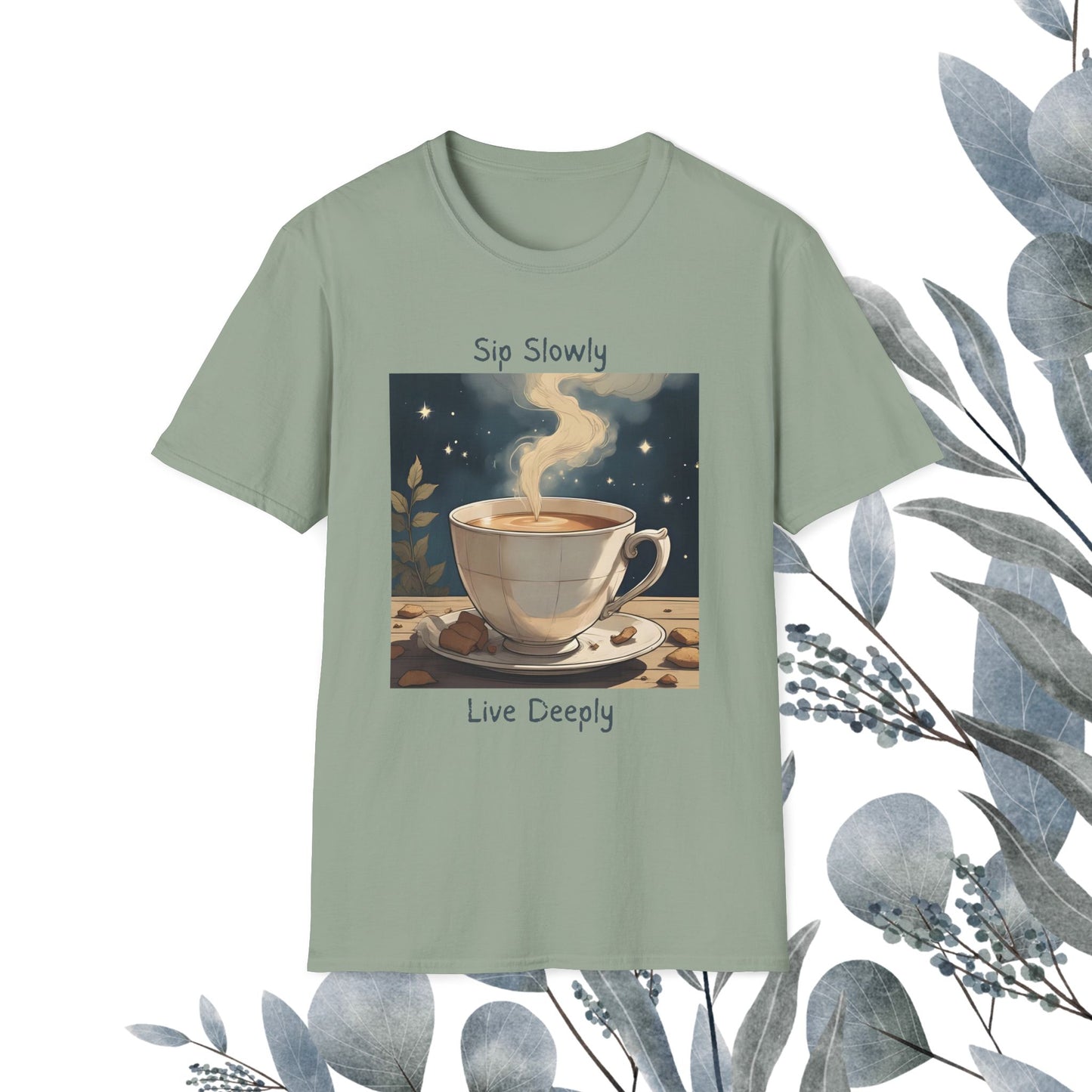 Sip Slowly, Live Deeply Tee