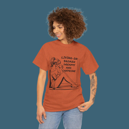 Broken Dreams & Caffeine — Real Talk Coffee Tee