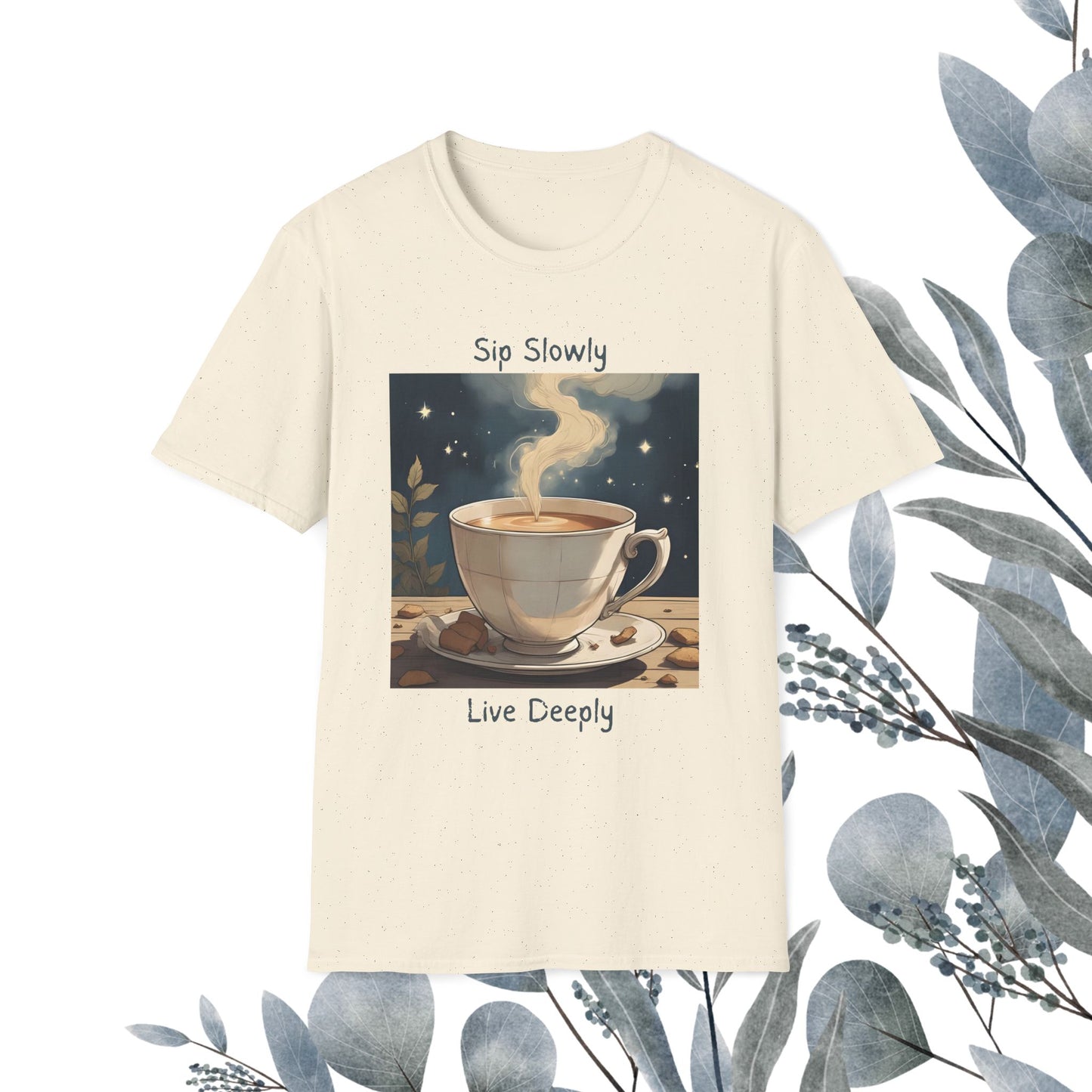 Sip Slowly, Live Deeply Tee