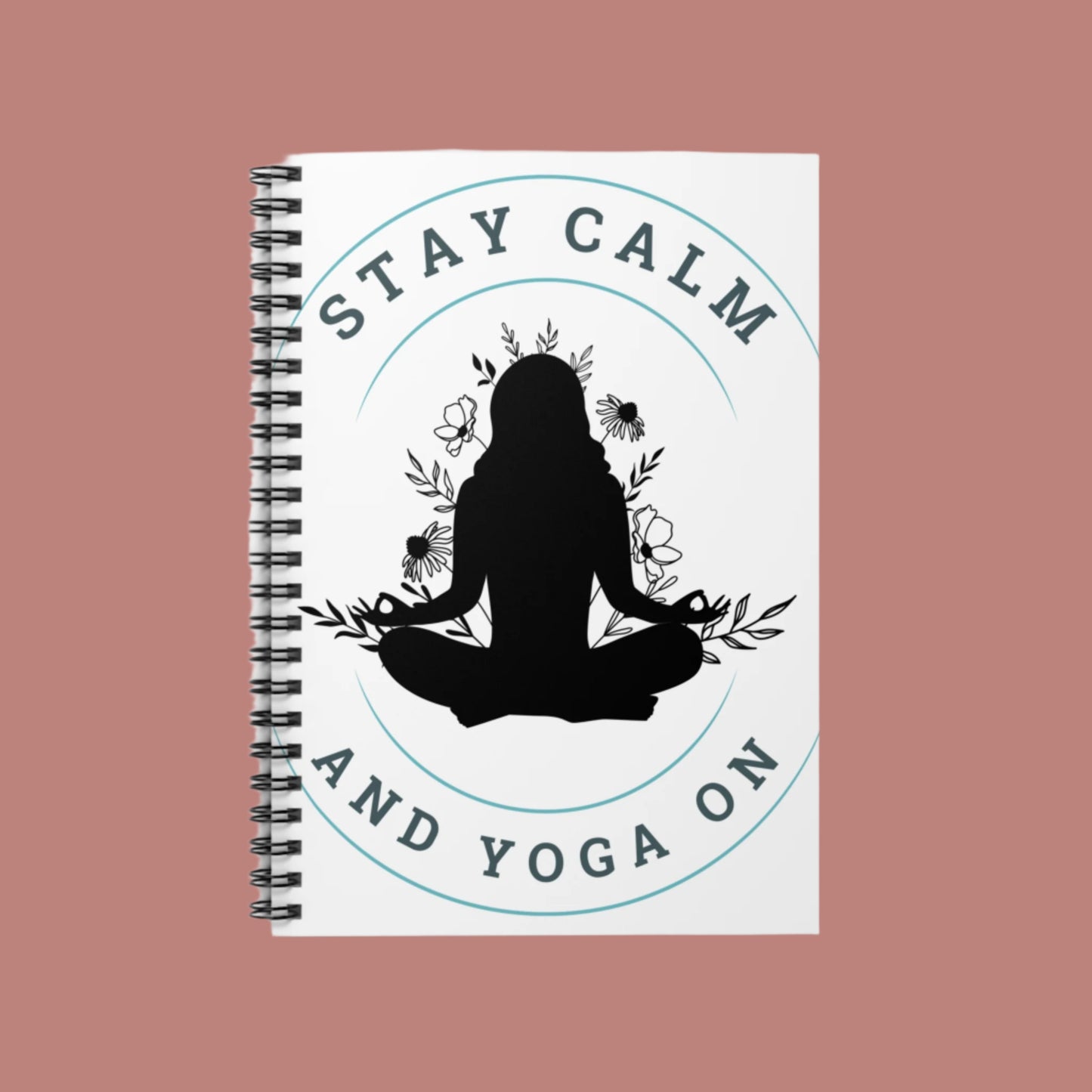 Stay Calm & Yoga On — Spiral Notebook for Your Daily Practice