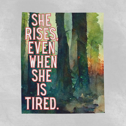 She Rises Even When She’s Tired | Inspirational Throw Blanket