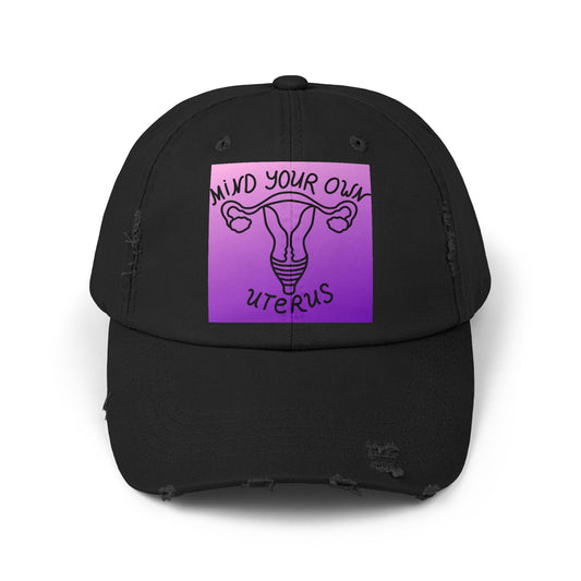 Mind your own Uterus Unisex Distressed Cap - Eccentricity Emporium LLC