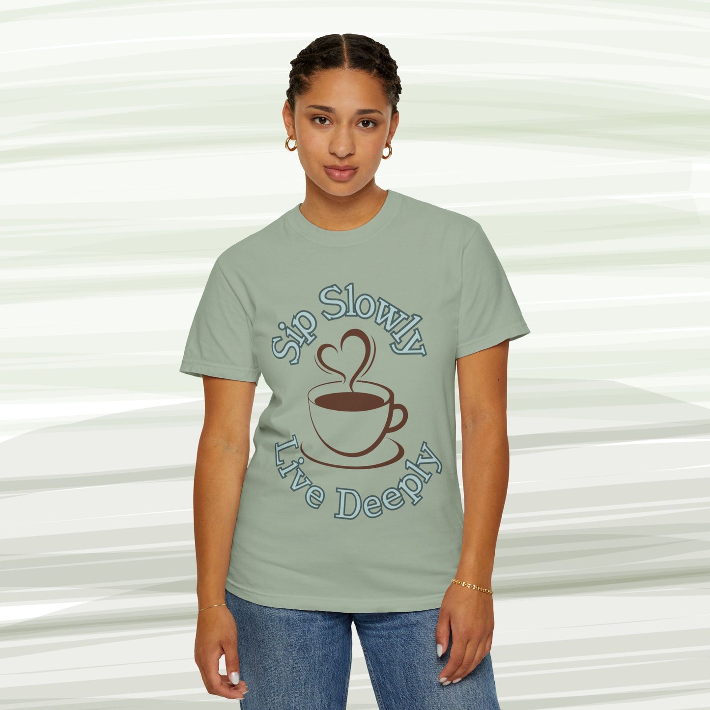 Sip Slowly, Live Deeply Tee