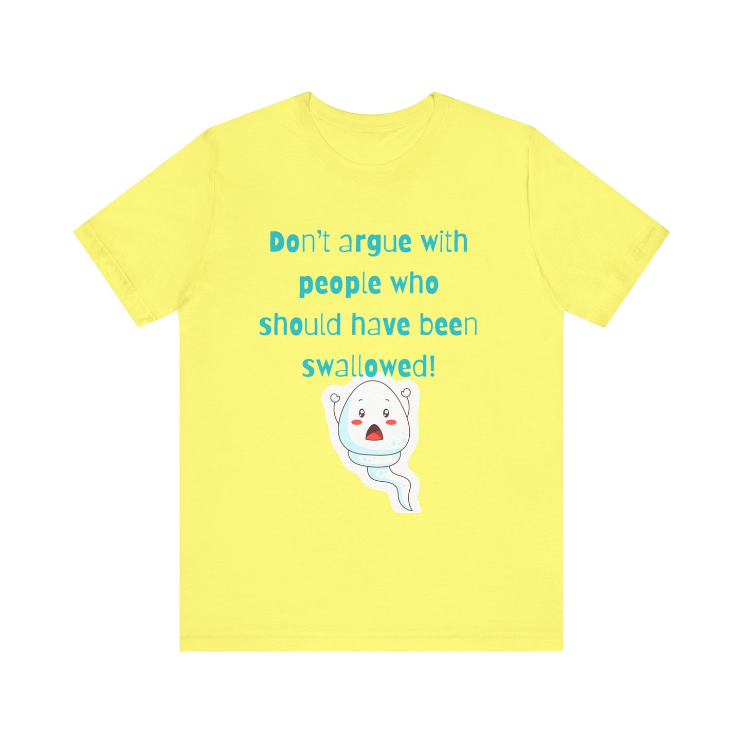 Don't Argue Short Sleeve T-Shirt