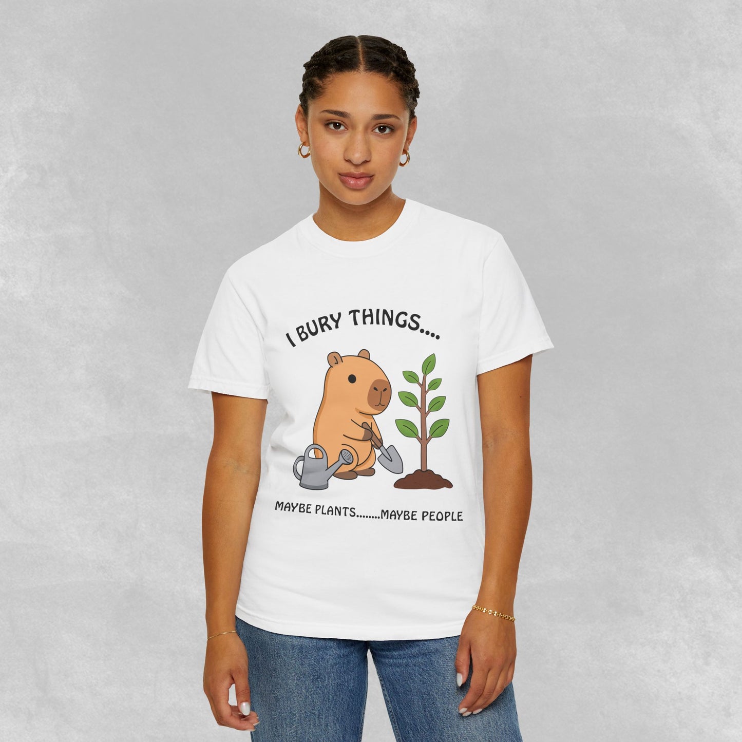T-Shirt — I Bury Things... Maybe Plants Maybe People Cute Capybara Gardening Tee