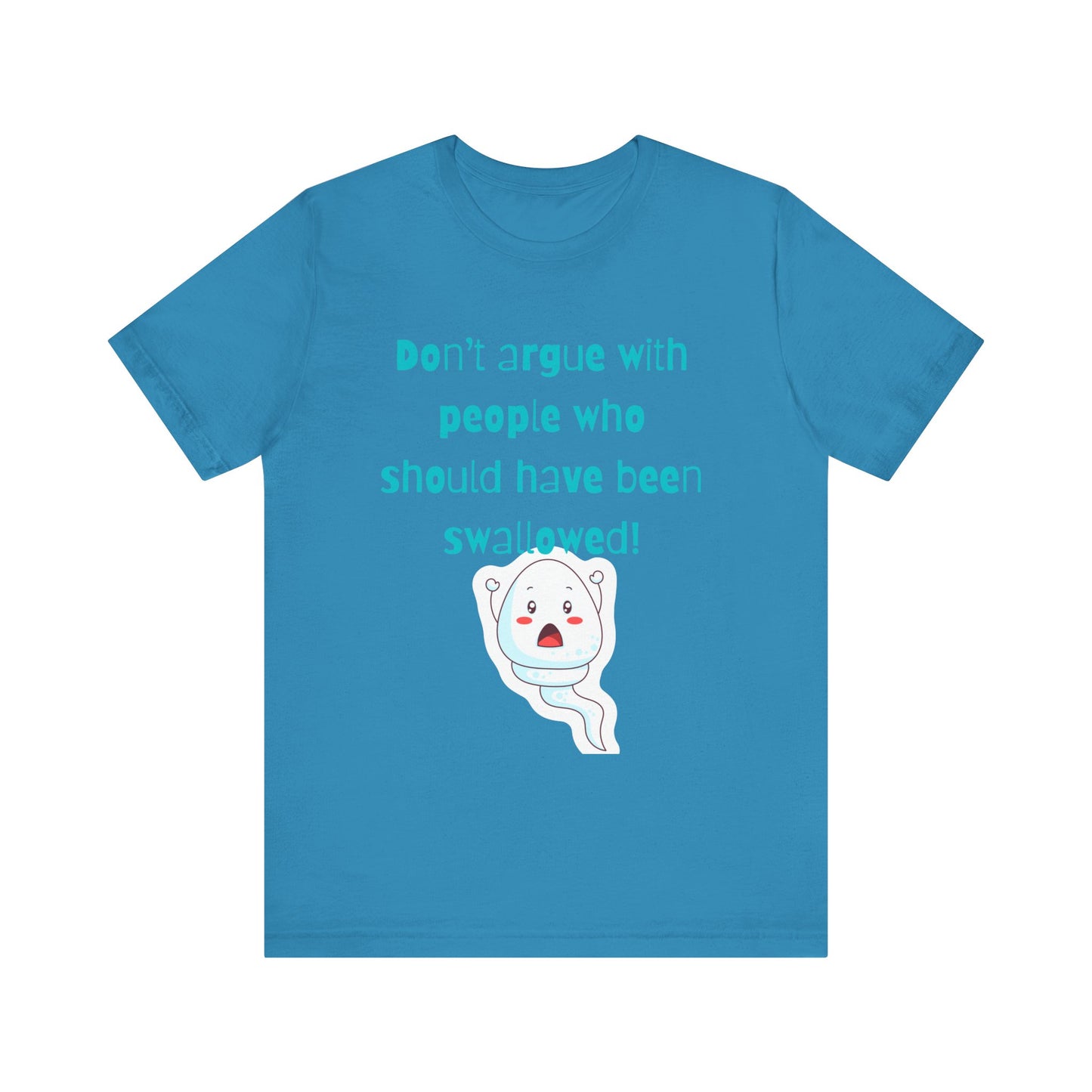 Don't Argue Short Sleeve T-Shirt