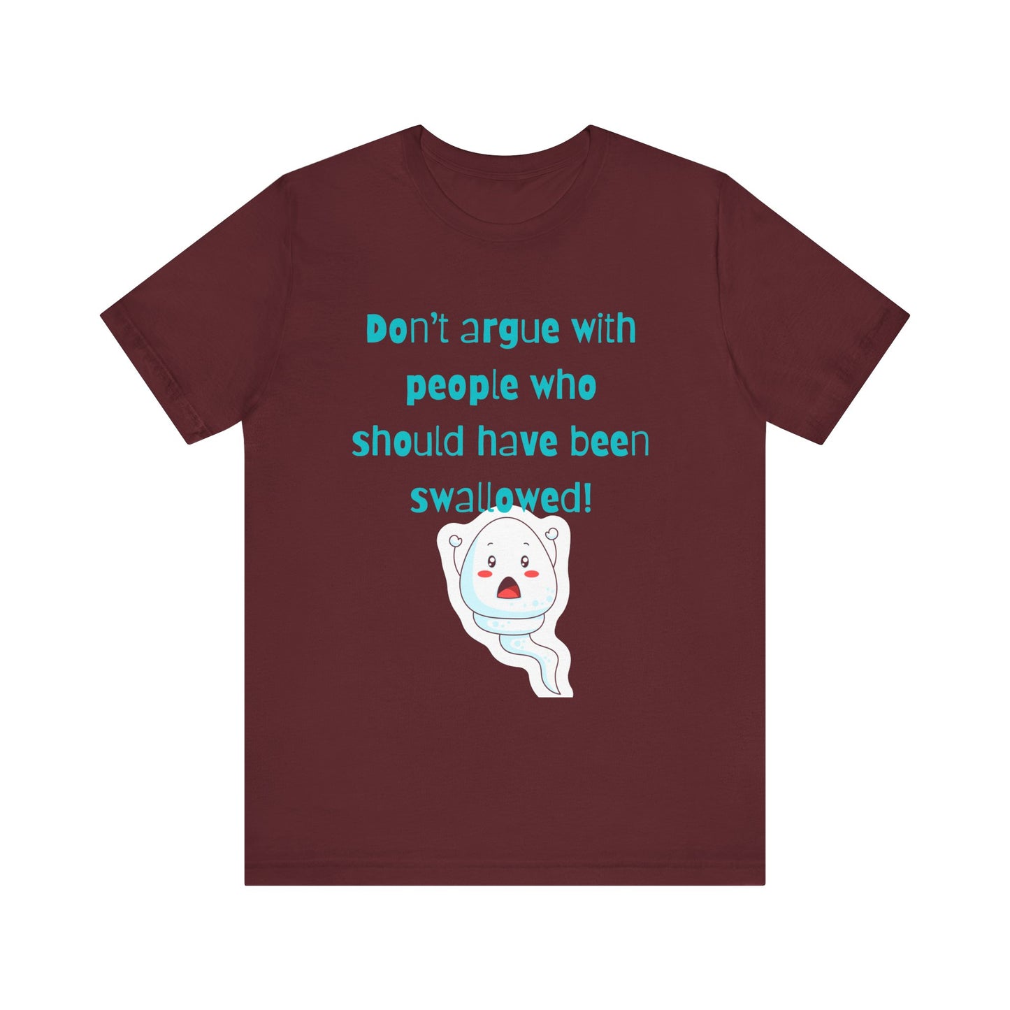 Don't Argue Short Sleeve T-Shirt