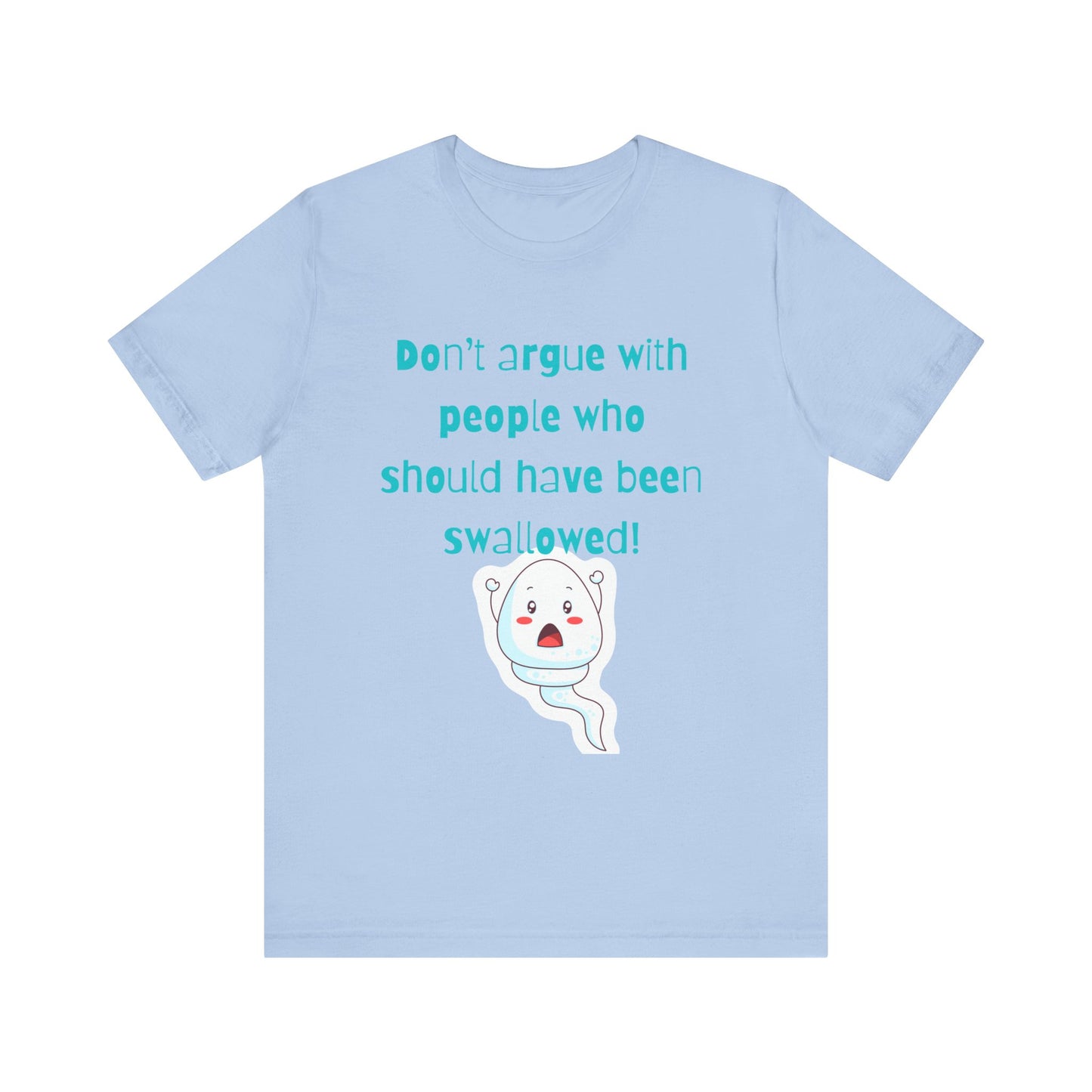 Don't Argue Short Sleeve T-Shirt