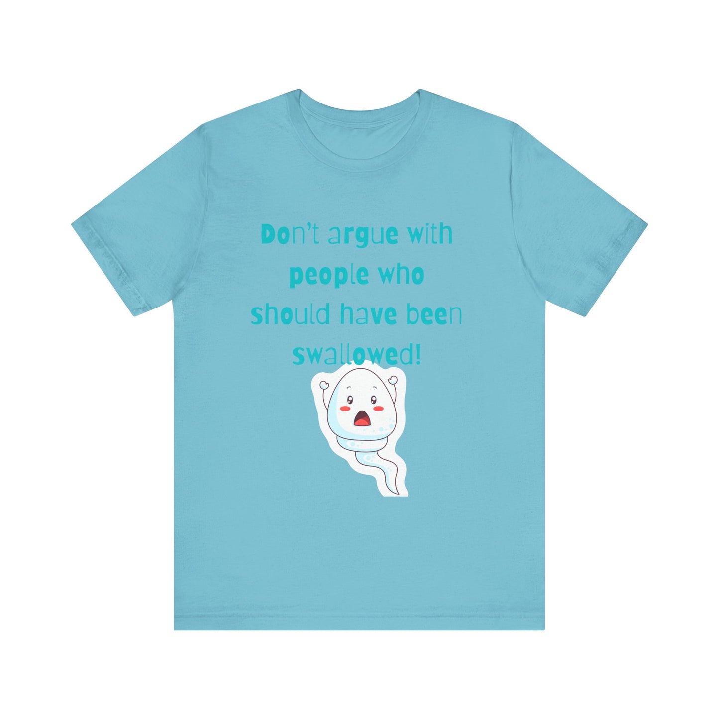 Don't Argue Short Sleeve T-Shirt