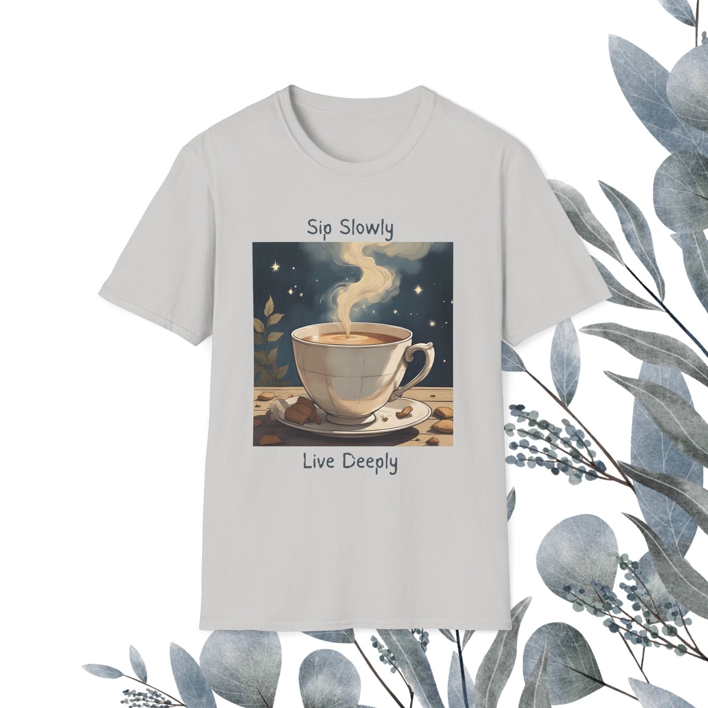 Sip Slowly, Live Deeply Tee