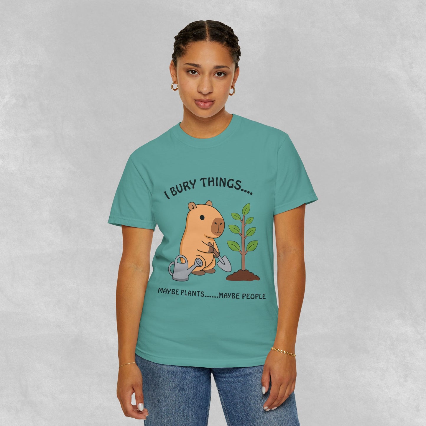 T-Shirt — I Bury Things... Maybe Plants Maybe People Cute Capybara Gardening Tee
