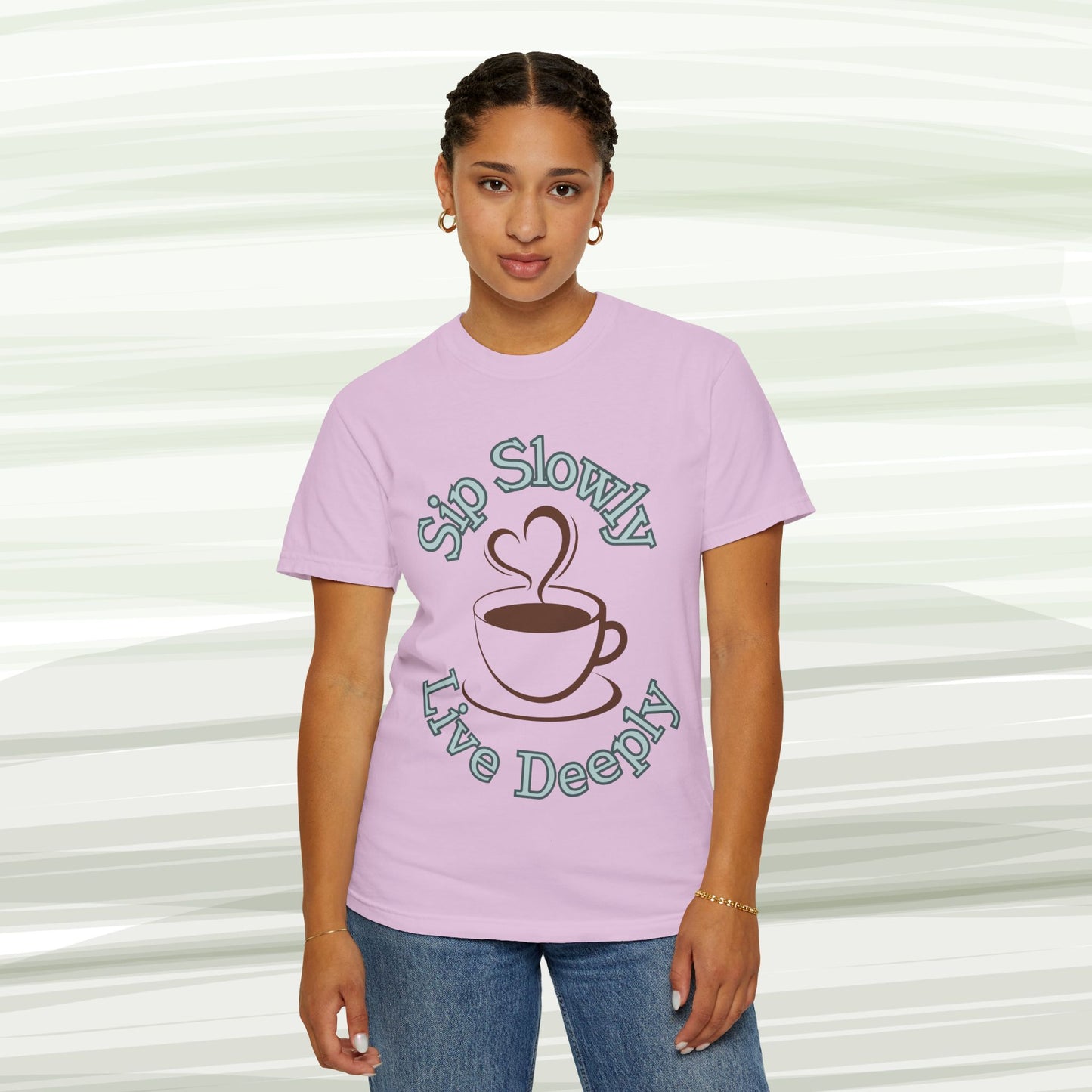 Sip Slowly, Live Deeply Tee