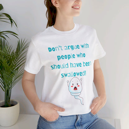 Don't Argue Short Sleeve T-Shirt