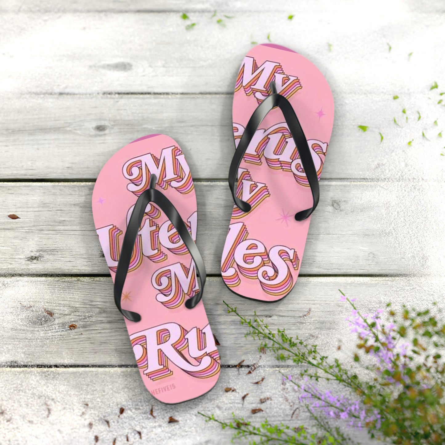 My Uterus My Rules Flip Flops - Eccentricity Emporium LLC