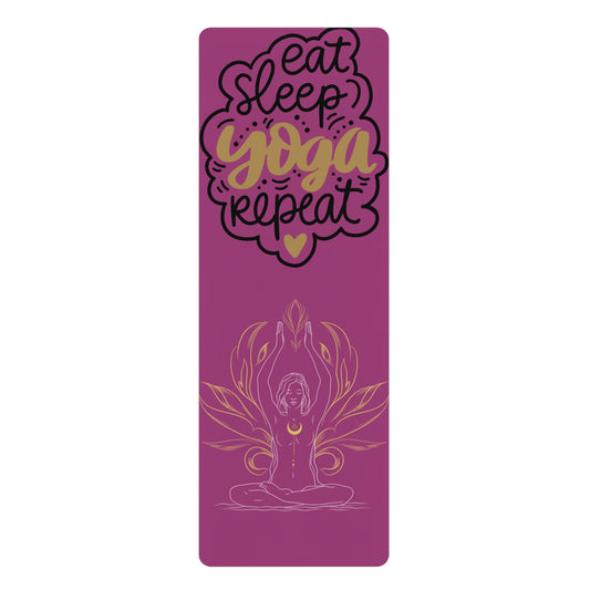 Eat, sleep, yoga! Rubber Yoga Mat