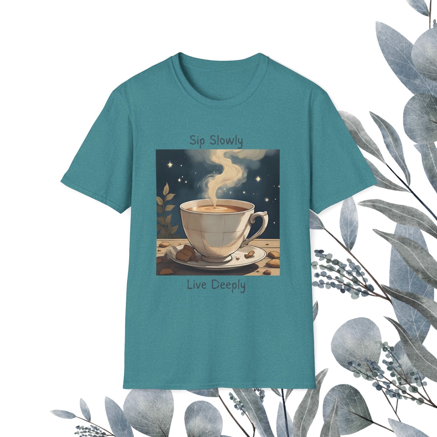 Sip Slowly, Live Deeply Tee