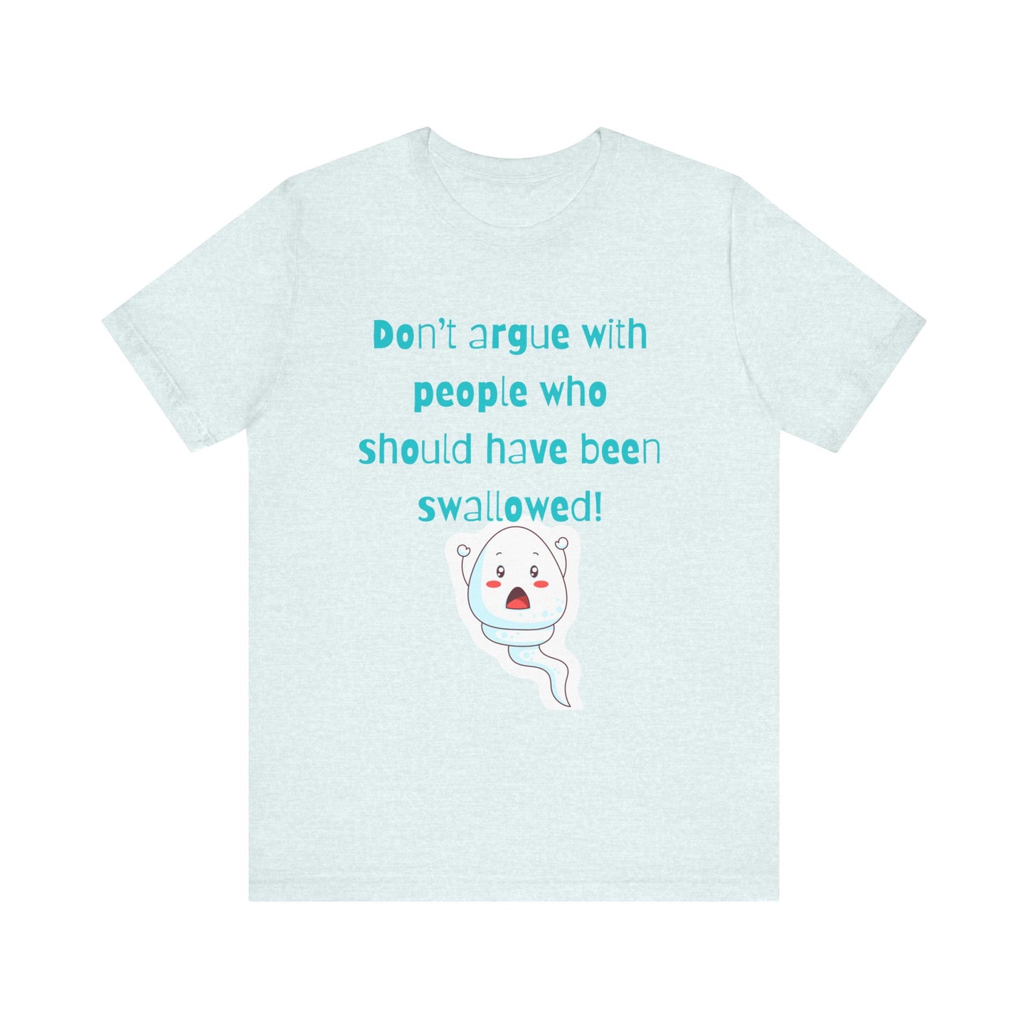 Don't Argue Short Sleeve T-Shirt