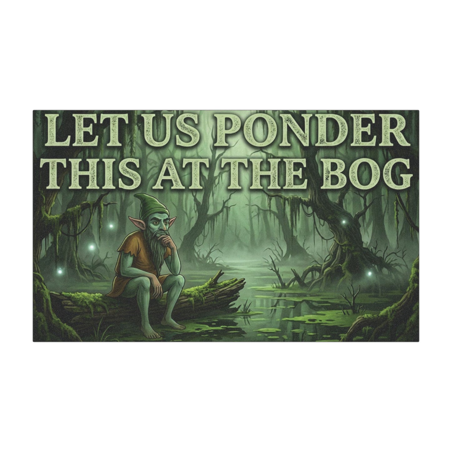 Car Magnet — “Let Us Ponder This at the Bog”