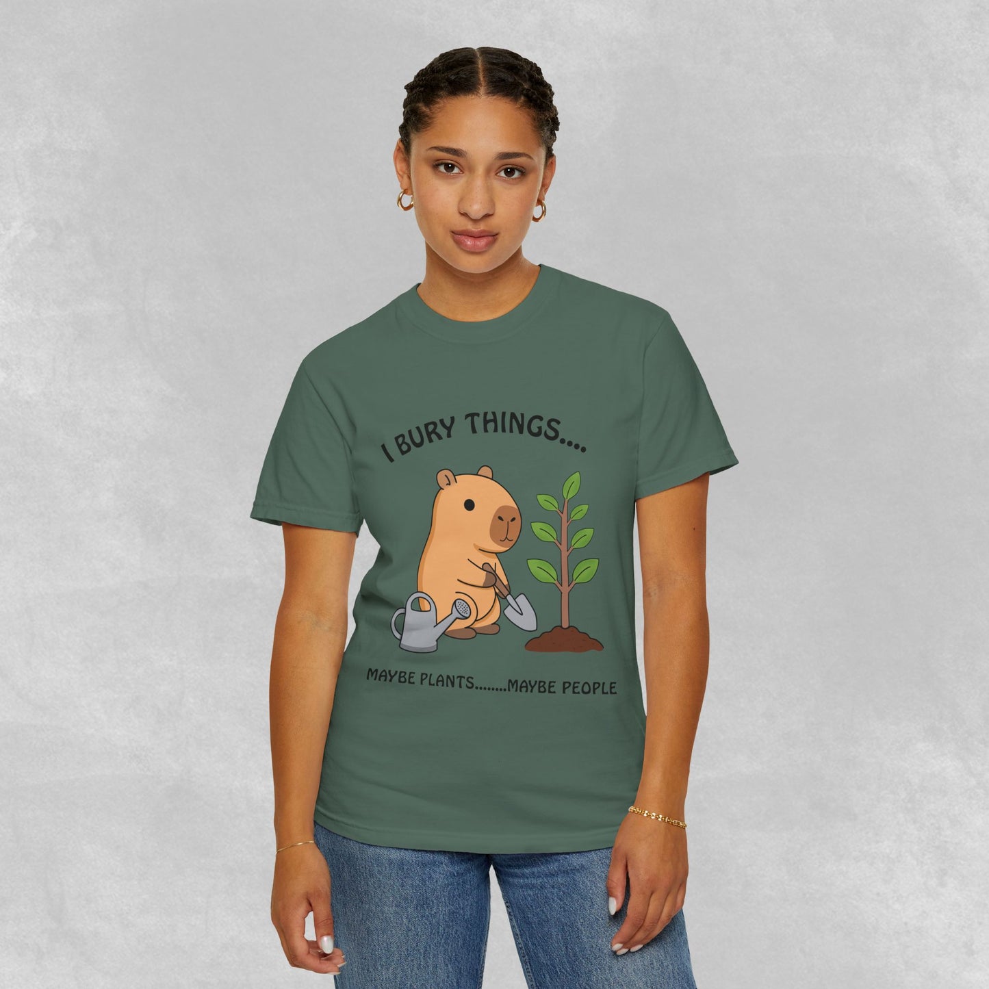 T-Shirt — I Bury Things... Maybe Plants Maybe People Cute Capybara Gardening Tee