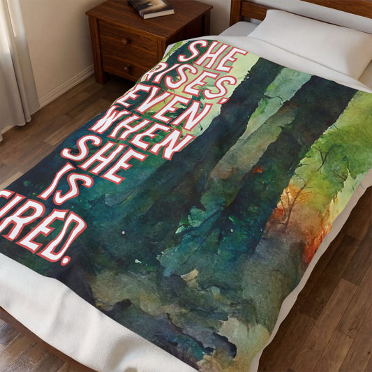 She Rises Even When She’s Tired | Inspirational Throw Blanket