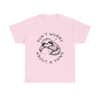 Dont Worry About A Thing Unisex Heavy Cotton Tee