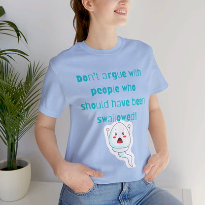 Don't Argue Short Sleeve T-Shirt