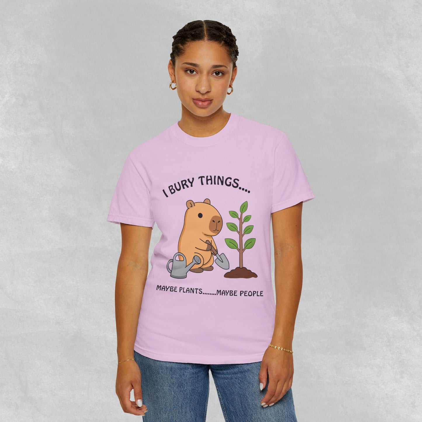 T-Shirt — I Bury Things... Maybe Plants Maybe People Cute Capybara Gardening Tee