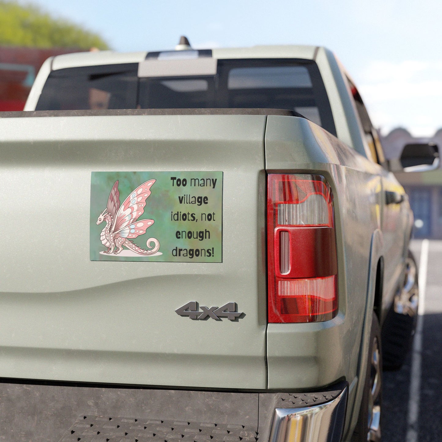 Funny Dragon Car Magnet — "Too Many Village Idiots, Not Enough Dragons"