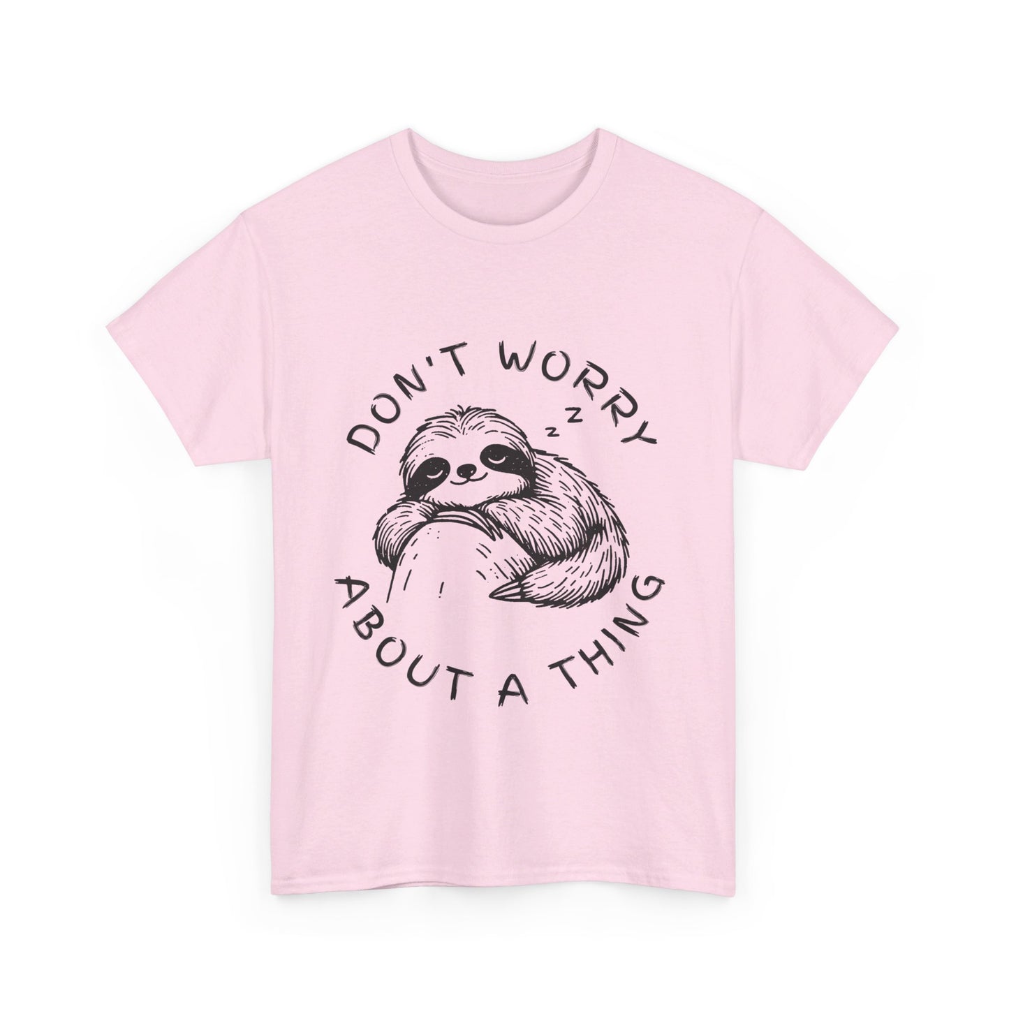 Dont Worry About A Thing Unisex Heavy Cotton Tee