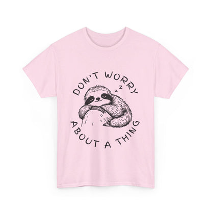 Dont Worry About A Thing Unisex Heavy Cotton Tee