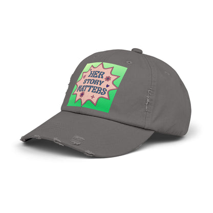 Her Story Matters Unisex Distressed Cap - Eccentricity Emporium LLC