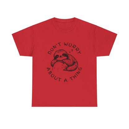 Dont Worry About A Thing Unisex Heavy Cotton Tee