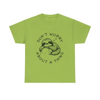 Dont Worry About A Thing Unisex Heavy Cotton Tee