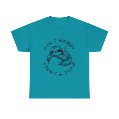 Dont Worry About A Thing Unisex Heavy Cotton Tee