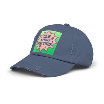 Her Story Matters Unisex Distressed Cap - Eccentricity Emporium LLC