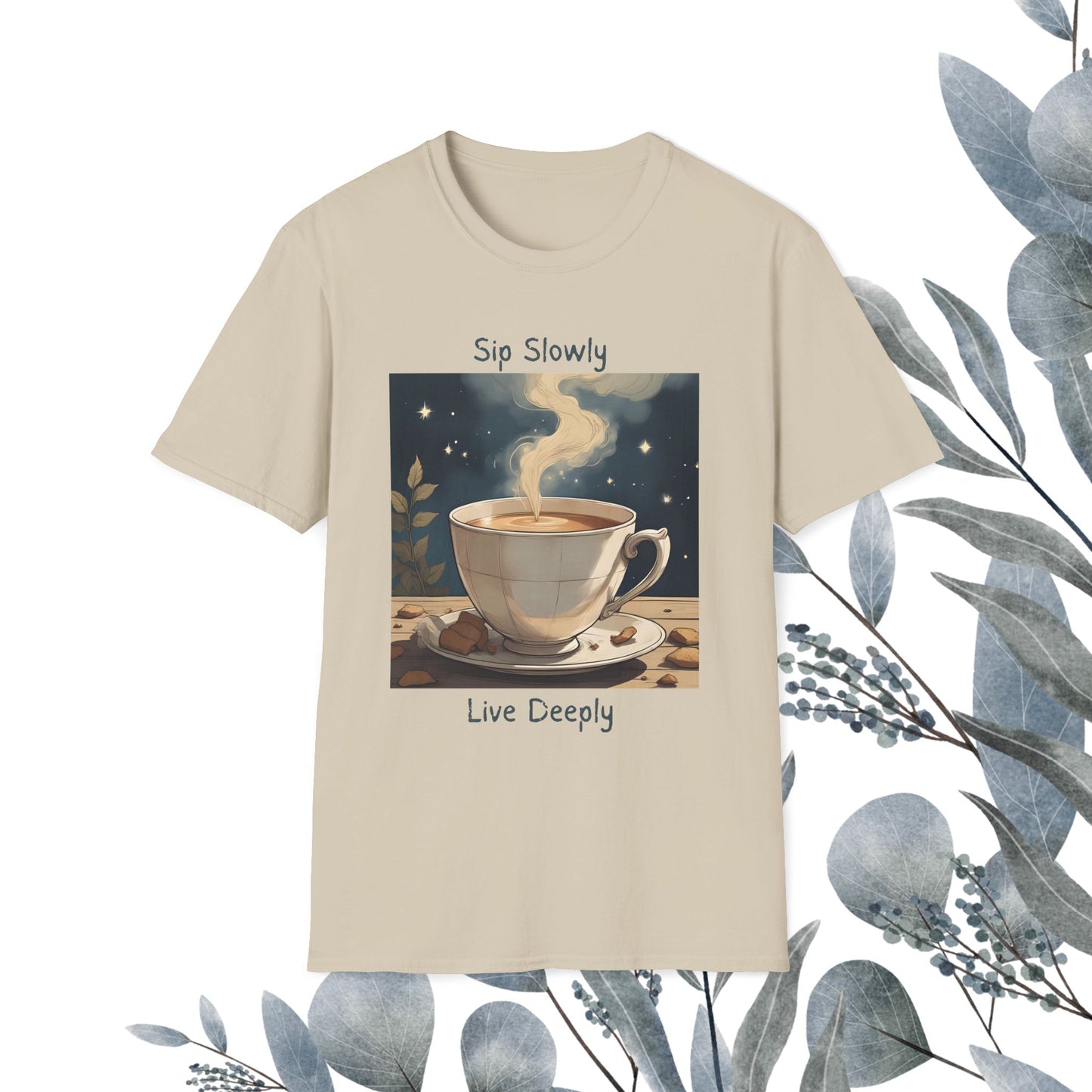 Sip Slowly, Live Deeply Tee