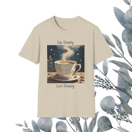Sip Slowly, Live Deeply Tee