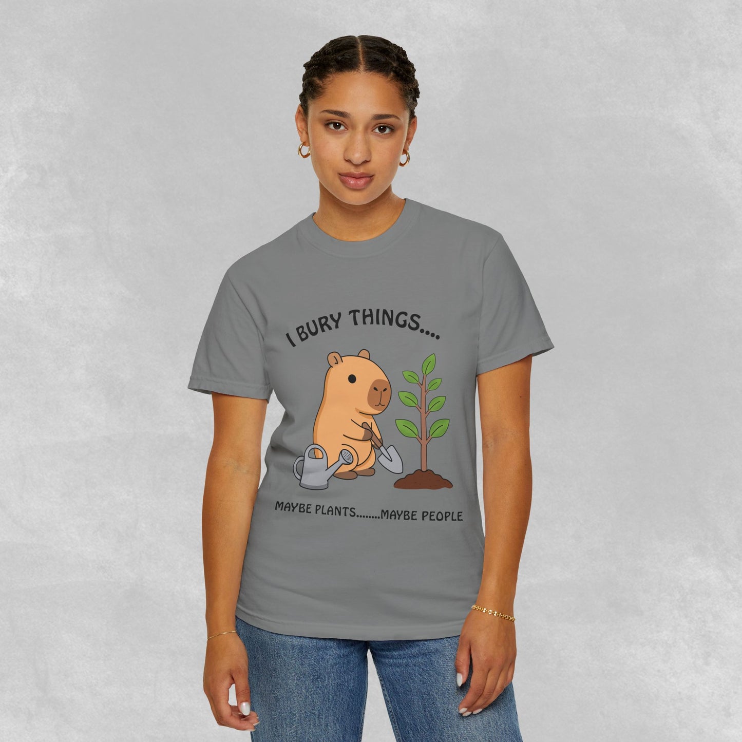 T-Shirt — I Bury Things... Maybe Plants Maybe People Cute Capybara Gardening Tee